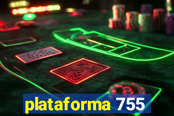 plataforma 755